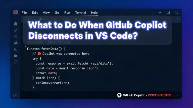 What to Do When GitHub Copilot Disconnects in VS Code?